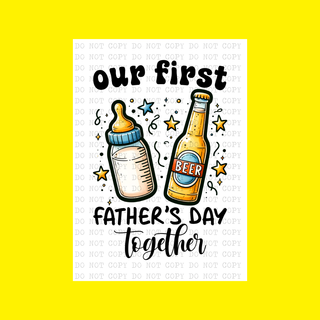 Our First Father's Day Together | DTF Transfer