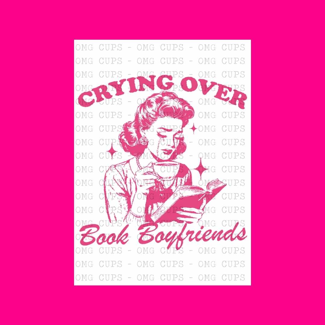 Crying Over Book Boyfriends | DTF Transfer