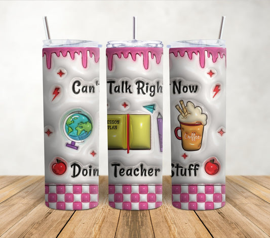 Doing Teacher Stuff - Puff | 20oz Sublimation Tumbler Wrap