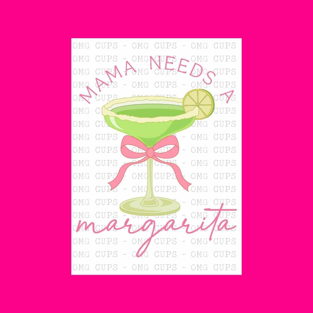 Mama Needs A Margarita | DTF Transfer