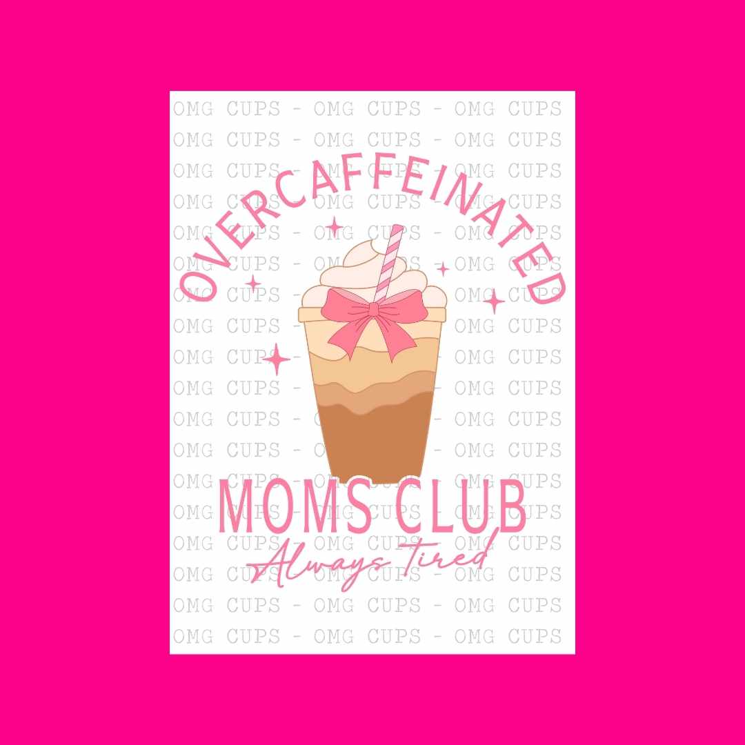 Over Caffeinated Moms Club | DTF Transfer